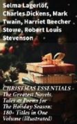 Bild von CHRISTMAS ESSENTIALS - The Greatest Novels, Tales & Poems for The Holiday Season: 180+ Titles in One Volume (Illustrated) (eBook)