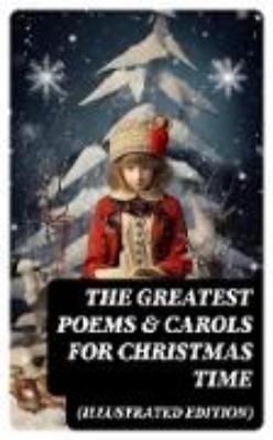 Bild von The Greatest Poems & Carols for Christmas Time (Illustrated Edition) (eBook)