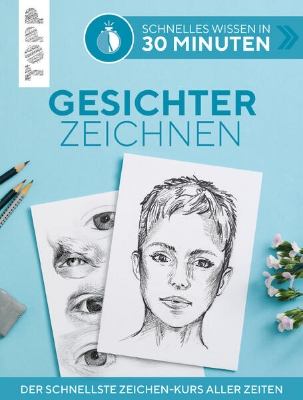 Bild von Schnelles Wissen in 30 Minuten - Gesichter Zeichnen (eBook)