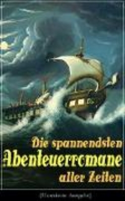 Bild von Die spannendsten Abenteuerromane aller Zeiten (Illustrierte Ausgabe) (eBook)