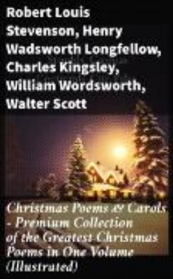 Bild von Christmas Poems & Carols - Premium Collection of the Greatest Christmas Poems in One Volume (Illustrated) (eBook)