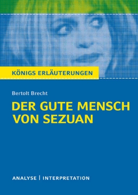 Bild von Königs Erläuterungen: Der gute Mensch von Sezuan von Bertolt Brecht