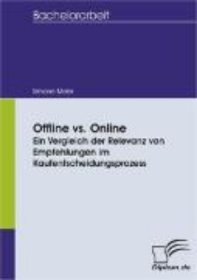 Bild von Offline vs. Online - Ein Vergleich der Relevanz von Empfehlungen im Kaufentscheidungsprozess (eBook)