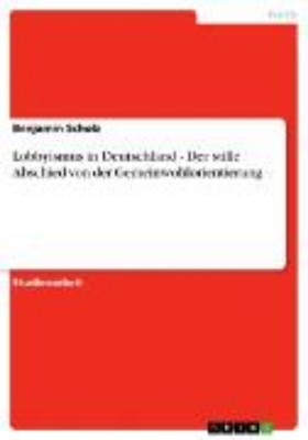 Bild von Lobbyismus in Deutschland - Der stille Abschied von der Gemeinwohlorientierung (eBook)