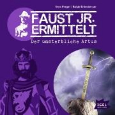 Bild von Faust jr. ermittelt. Der unsterbliche Artus (Audio Download)