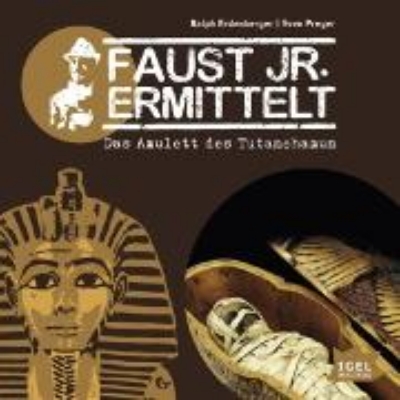 Bild von Faust jr. ermittelt. Das Amulett des Tutanchamun (Audio Download)