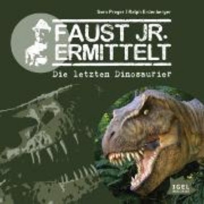 Bild von Faust jr. ermittelt. Die letzten Dinosaurier (Audio Download)