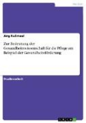 Bild von Zur Bedeutung der Gesundheitswissenschaft für die Pflege am Beispiel der Gesundheitsförderung (eBook)