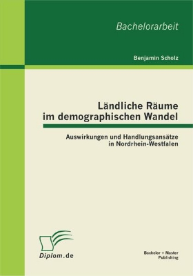 Bild von Ländliche Räume im demographischen Wandel: Auswirkungen und Handlungsansätze in Nordrhein-Westfalen (eBook)