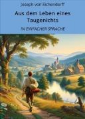 Bild von Aus dem Leben eines Taugenichts: In Einfacher Sprache (eBook)