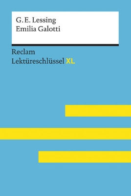 Bild von Emilia Galotti von Gotthold Ephraim Lessing: Lektüreschlüssel mit Inhaltsangabe, Interpretation, Prüfungsaufgaben mit Lösungen, Lernglossar. (Reclam Lektüreschlüssel XL)