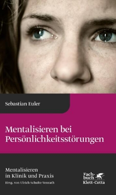 Bild von Mentalisieren bei Persönlichkeitsstörungen (Mentalisieren in Klinik und Praxis, Bd. 6) (eBook)