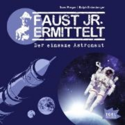 Bild von Faust jr. ermittelt. Der einsame Astronaut (Audio Download)