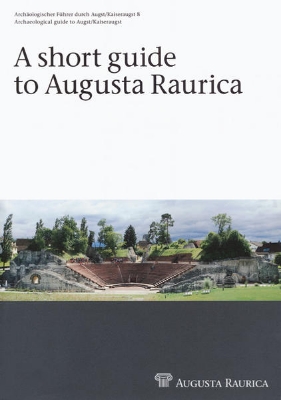 Bild von A short Guide to Augusta Raurica