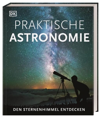 Bild von Praktische Astronomie. Den Sternenhimmel entdecken