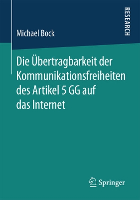 Bild von Die Übertragbarkeit der Kommunikationsfreiheiten des Artikel 5 GG auf das Internet (eBook)