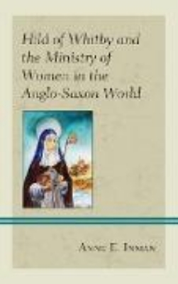 Bild von Hild of Whitby and the Ministry of Women in the Anglo-Saxon World