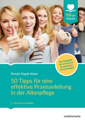 Bild zu 50 Tipps für eine effektive Praxisanleitung in der Altenpflege. Der Ratgeber für ambulante und stationäre Einrichtungen (eBook)