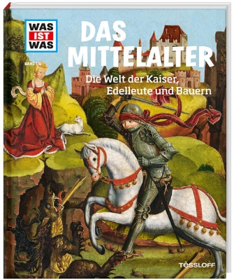 Bild von WAS IST WAS Band 118 Mittelalter. Die Welt der Kaiser, Edelleute und Bauern