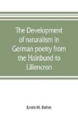 Bild zu The development of naturalism in German poetry from the Hainbund to Liliencron