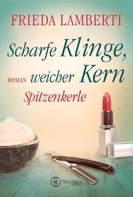 Bild von Spitzenkerle - Scharfe Klinge, weicher Kern