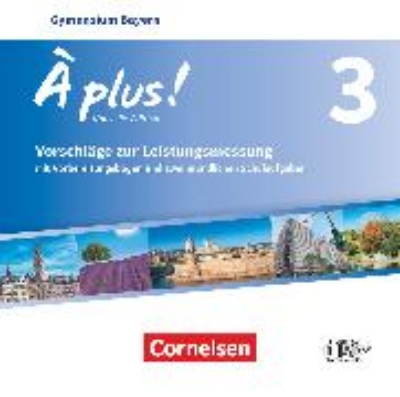 Bild von À plus !, Französisch als 1. und 2. Fremdsprache - Bayern - Ausgabe 2017, Band 3, Vorschläge zur Leistungsmessung, CD-Extra, Mit Förderplänen, Vorbereitungsbögen und Aufgaben für die mündliche Schulaufgabe