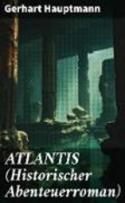 Bild von ATLANTIS (Historischer Abenteuerroman) (eBook)