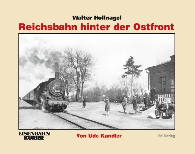 Bild von Walter Hollnagel: Reichsbahn hinter der Ostfront