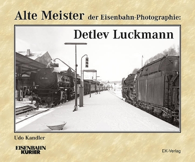 Bild von Alte Meister der Eisenbahn-Photographie: Detlev Luckmann