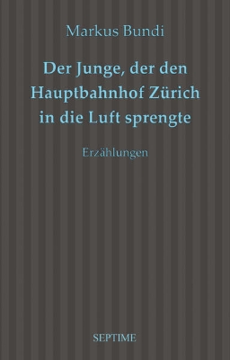 Bild von Der Junge, der den Hauptbahnhof Zürich in die Luft sprengte (eBook)