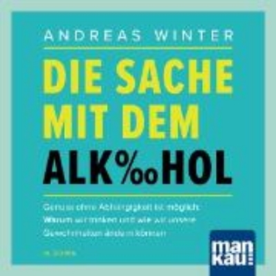 Bild von Die Sache mit dem Alkohol (Hörbuch mit Audio-Coaching) (Audio Download)