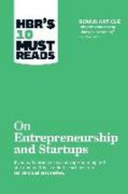 Bild von HBR's 10 Must Reads on Entrepreneurship and Startups (featuring Bonus Article "Why the Lean Startup Changes Everything" by Steve Blank) (eBook)