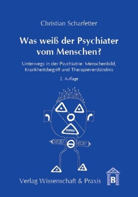 Bild von Was weiß der Psychiater vom Menschen?