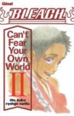 Bild von Bleach Roman - Can't Fear Your Own World - Tome 02 (eBook)