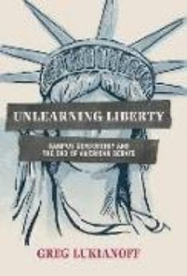 Bild von Unlearning Liberty: Campus Censorship and the End of American Debate