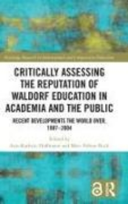 Bild zu Critically Assessing the Reputation of Waldorf Education in Academia and the Public: Recent Developments the World Over, 1987-2004