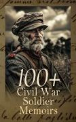 Bild zu 100+ Civil War Soldier Memoirs (eBook)