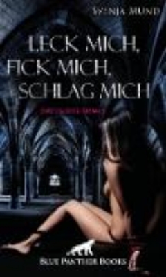 Bild von Leck mich, fick mich, schlag mich | Erotischer Roman (eBook)