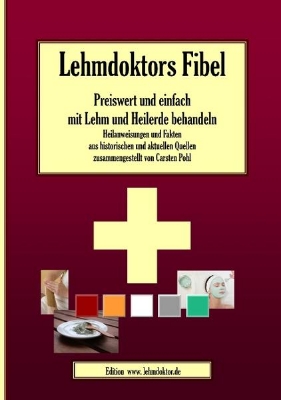 Bild von Lehmdoktors Fibel. Preiswert und einfach mit Lehm und Heilerde behandeln