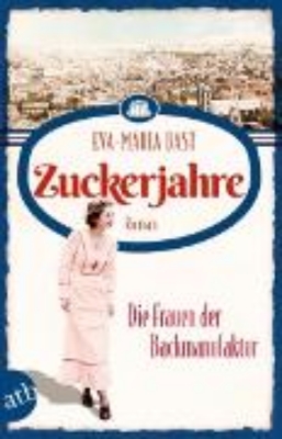 Bild von Zuckerjahre - Die Frauen der Backmanufaktur (eBook)