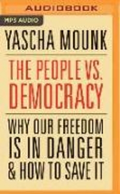 Bild von The People vs. Democracy: Why Our Freedom Is in Danger and How to Save It