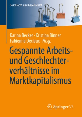 Bild von Gespannte Arbeits- und Geschlechterverhältnisse im Marktkapitalismus (eBook)