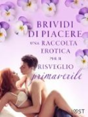 Bild von Brividi di piacere: una raccolta erotica per il risveglio primaverile (eBook)