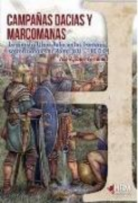 Bild von Campañas dacias y marcomanas : la dinastía Ulpio-aelia en las fronteras septentrionales de Roma, 101-180 d.C