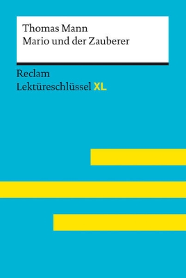 Bild von Mario und der Zauberer von Thomas Mann: Lektüreschlüssel mit Inhaltsangabe, Interpretation, Prüfungsaufgaben mit Lösungen, Lernglossar. (Reclam Lektüreschlüssel XL)