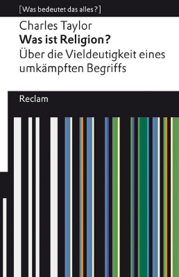 Bild von Was ist Religion? Über die Vieldeutigkeit eines umkämpften Begriffs