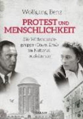 Bild von Protest und Menschlichkeit. Die Widerstandsgruppe "Onkel Emil" im Nationalsozialismus (eBook)