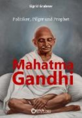 Bild von Mahatma Gandhi - Politiker, Pilger und Prophet (eBook)