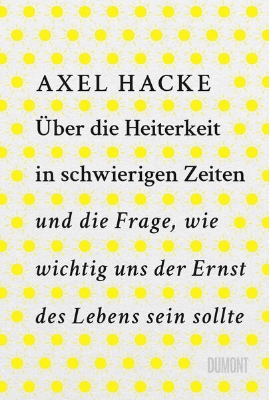 Bild von Über die Heiterkeit in schwierigen Zeiten und die Frage, wie wichtig uns der Ernst des Lebens sein sollte (eBook)