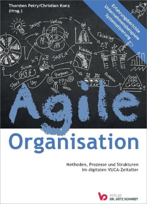 Bild von Agile Organisation - Methoden, Prozesse und Strukturen im digitalen VUCA-Zeitalter (eBook)